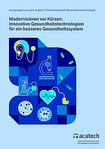 Titelblatt des acatach-Hintergrundpapiers "Modernisieren vor Kürzen: Innovative Gesundheitstechnologien für ein besseres Gesundheitssystem"